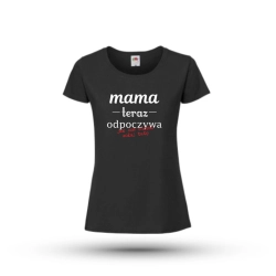 Koszulka Mama Teraz Odpoczywa Koszulka Mama Teraz Odpoczywa